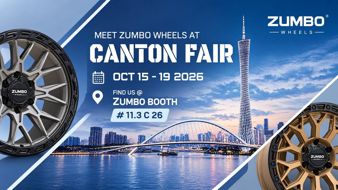 MEET ZUMBO WHEELS AT CANTON FAIR — offroad alloy wheel and performance wheel manufacturer exhibiting at Booth 11.3 C 26, October 15-19 2026, Guangzhou